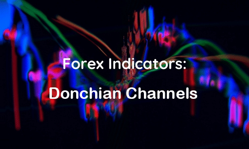 Read more about the article Forex Indicators: Donchian Channels Explained