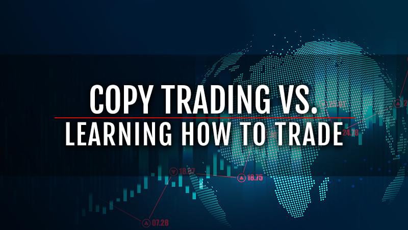 Forex Education vs. Copy Trading